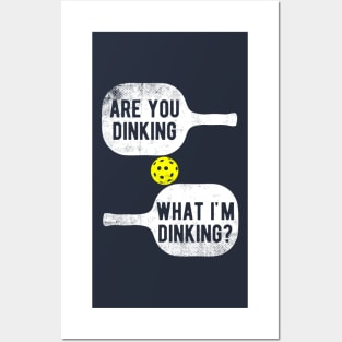 Are You Dinking What I'm Dinking Pickleball Posters and Art